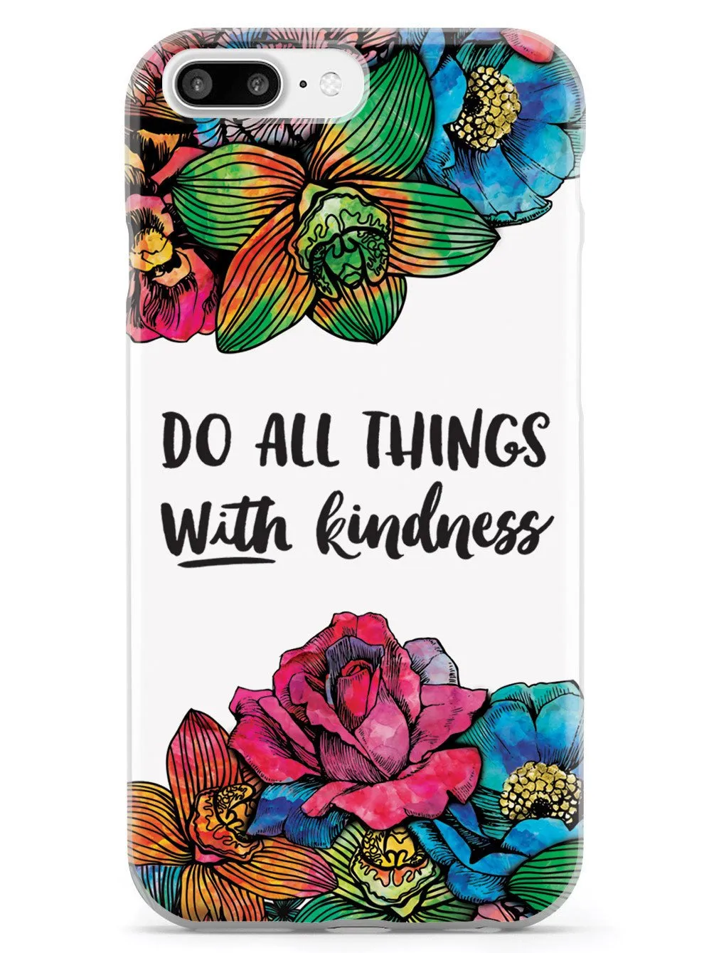 Do All Things With Kindness - Watercolor Flowers Case