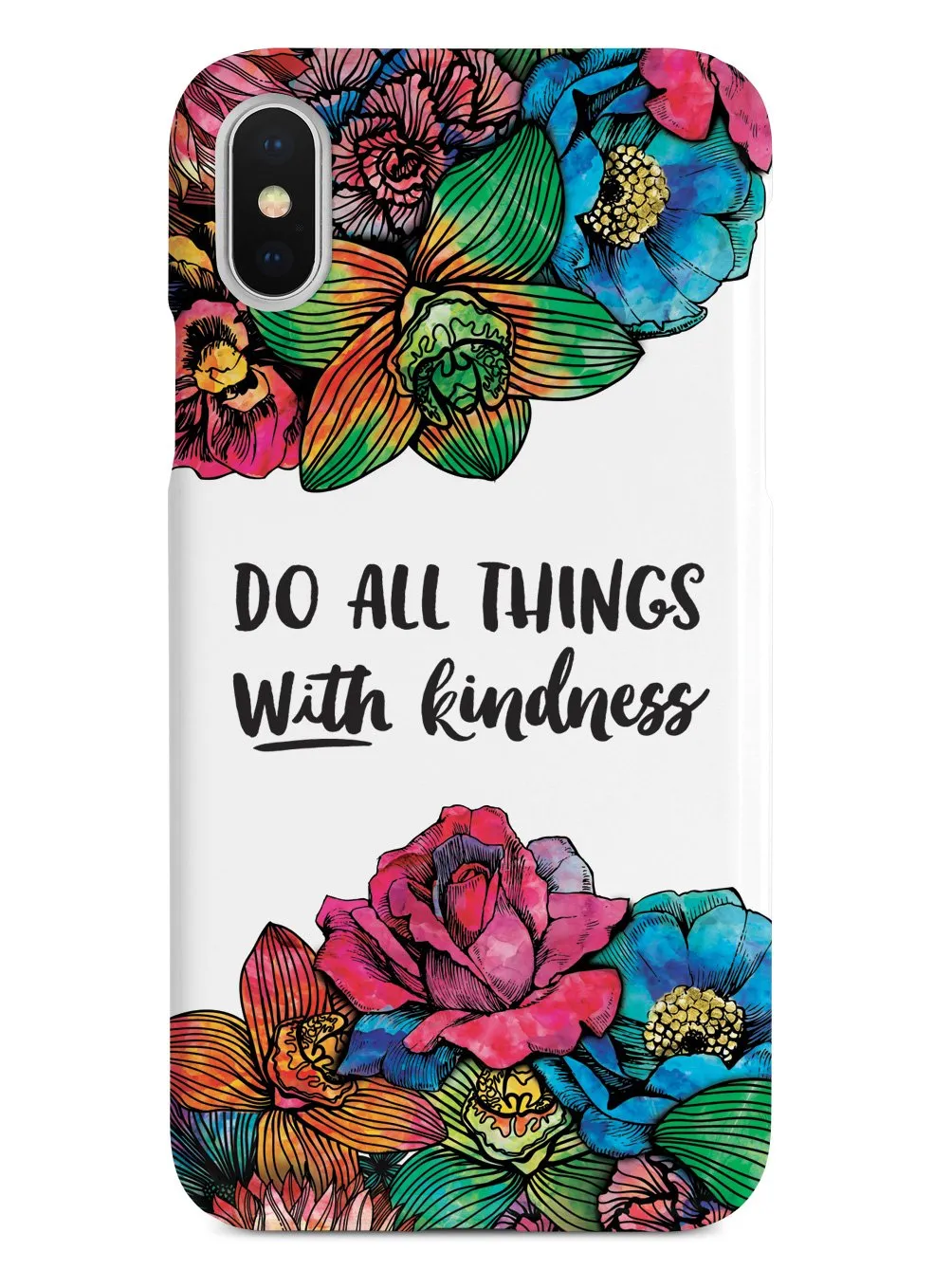 Do All Things With Kindness - Watercolor Flowers Case