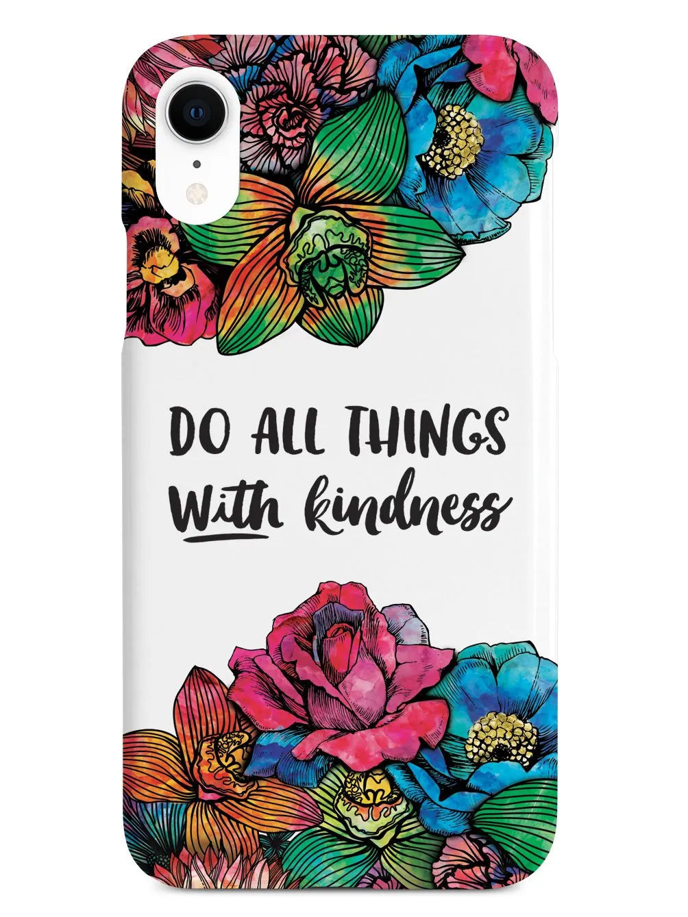 Do All Things With Kindness - Watercolor Flowers Case
