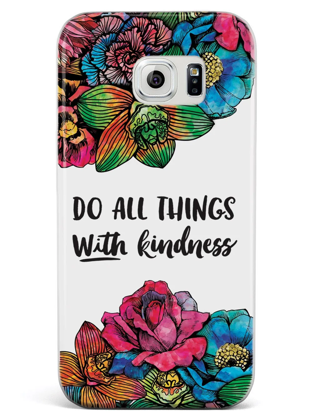 Do All Things With Kindness - Watercolor Flowers Case