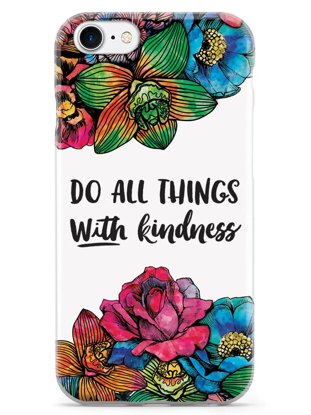 Do All Things With Kindness - Watercolor Flowers Case